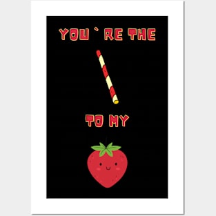 You`re the straw to my berry Posters and Art